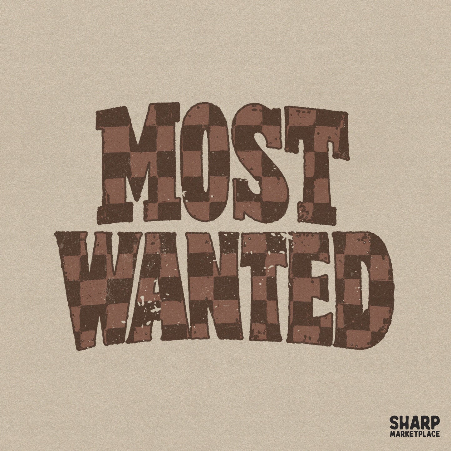 Most Wanted text design with a brown and tan checkered pattern and a distressed vintage texture for western apparel sublimation.