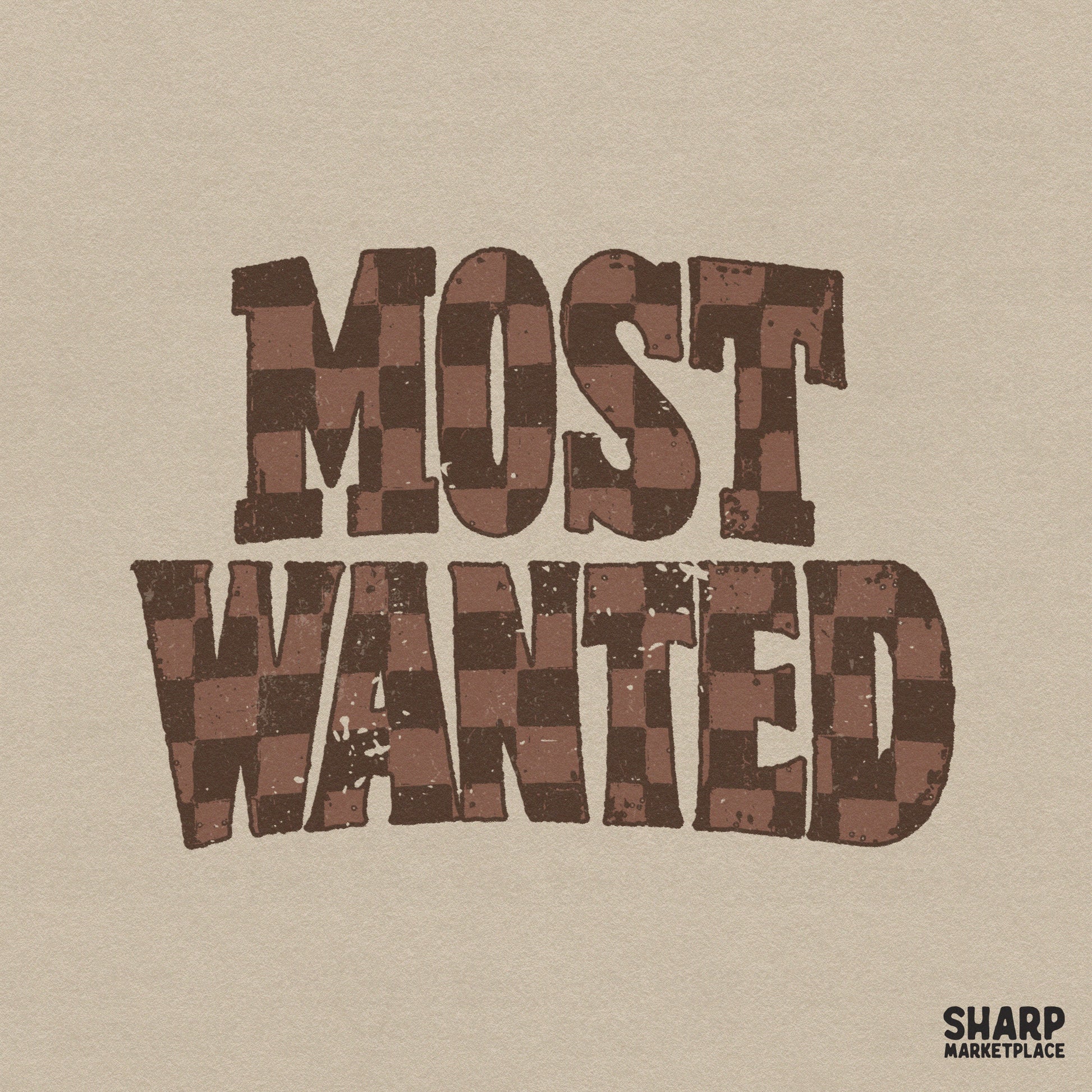 Most Wanted text design with a brown and tan checkered pattern and a distressed vintage texture for western apparel sublimation.