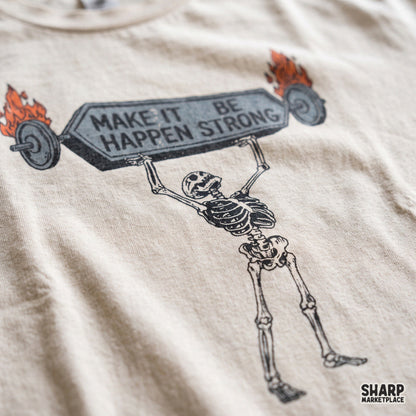 Make It Happen Be Strong Shirt PNG, Funny Sublimation