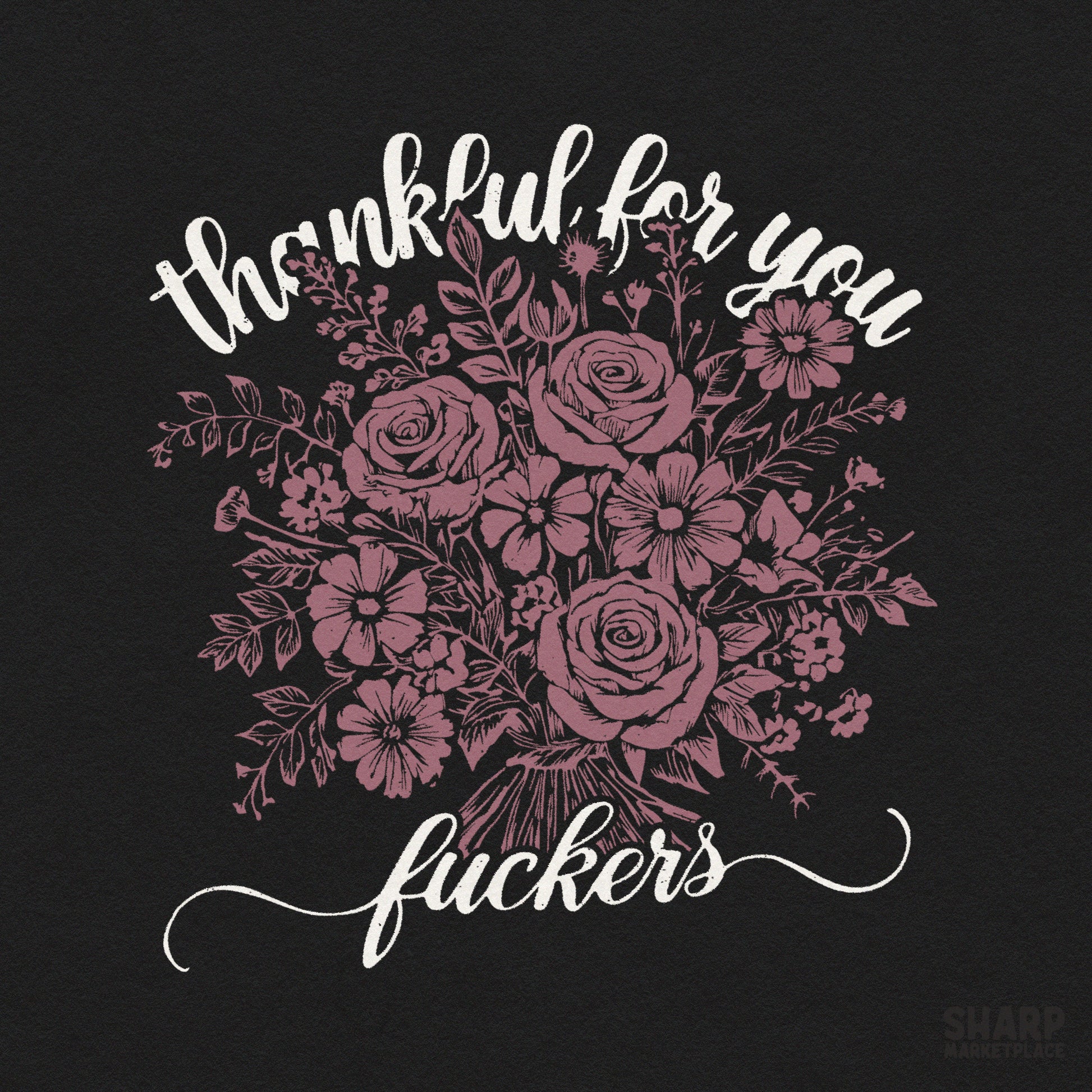 Sarcastic floral bouquet funny Thanksgiving png sublimation design for retro humor t-shirts