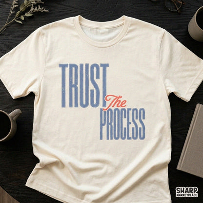 Trust The Process Trendy PNG, Sublimation Shirt Design