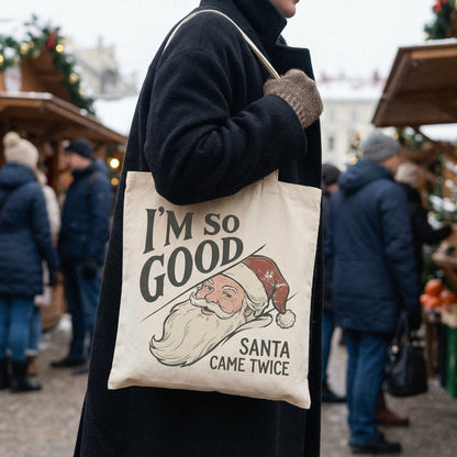 I'm So Good Santa Came Twice PNG, Funny Christmas Shirt Design - 300 DPI