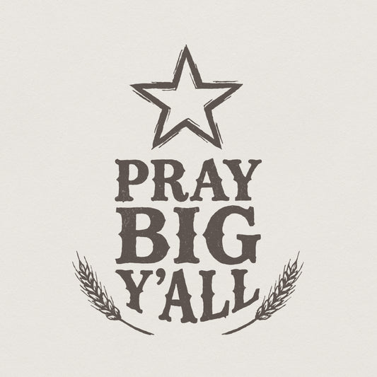 Pray Big Y'all PNG, Western Country Faith Shirt - 300 DPI Design for