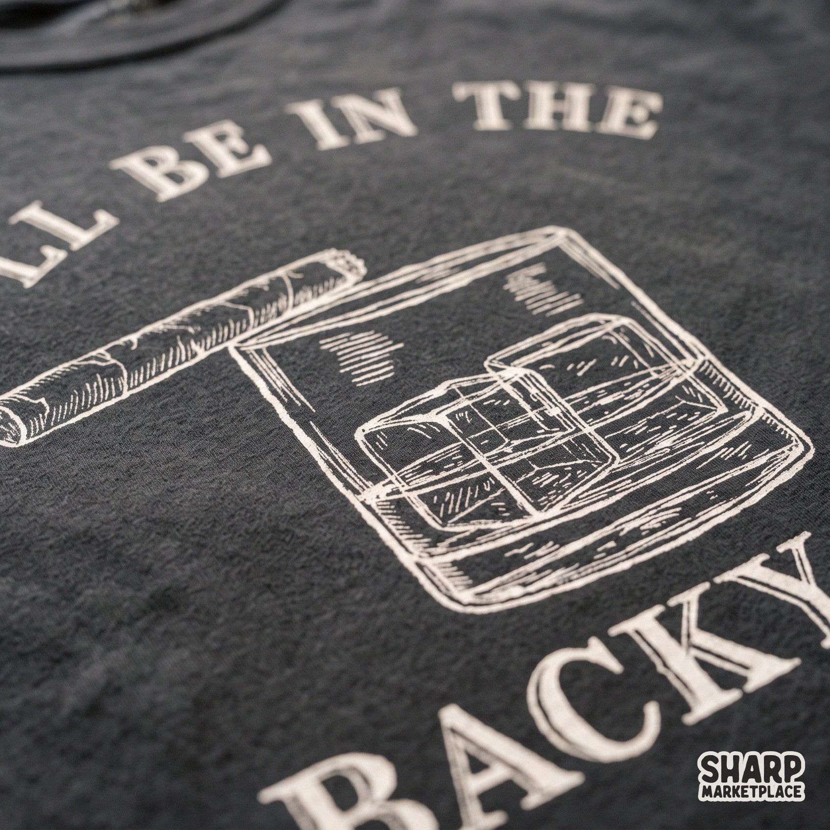 Retro whiskey and cigar graphic design with sarcastic I'll Be In The Backyard text for Fathers Day t-shirts and gifts