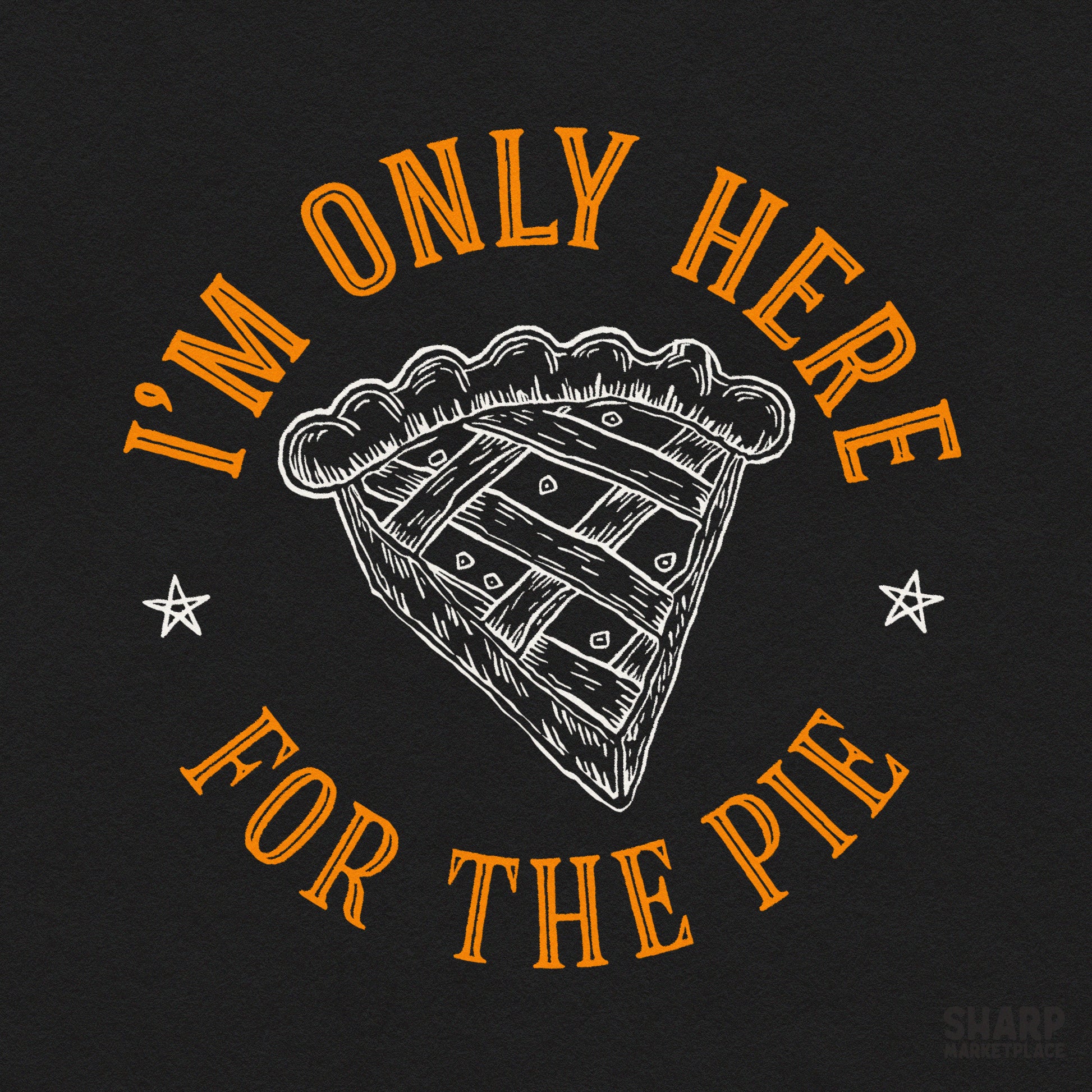 Retro I'm Only Here For The Pie funny Thanksgiving PNG for sarcastic fall dessert shirts and holiday sublimation crafts