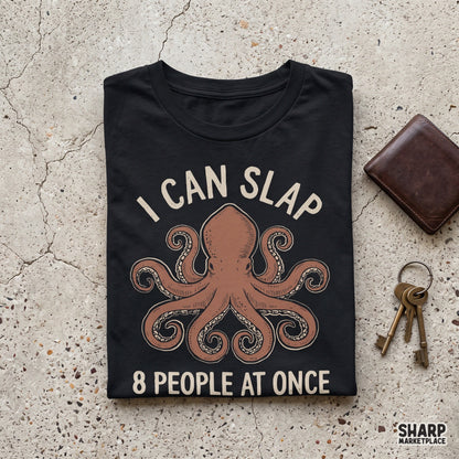 Funny angry octopus graphic with I Can Slap 8 People At Once text for sarcastic t-shirts and apparel