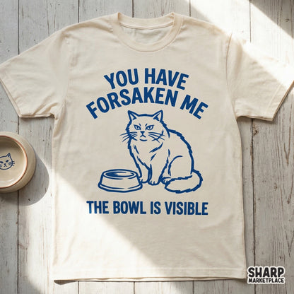You Have Forsaken Me Cat PNG, Funny Cat Meme Shirt Design - 300 DPI