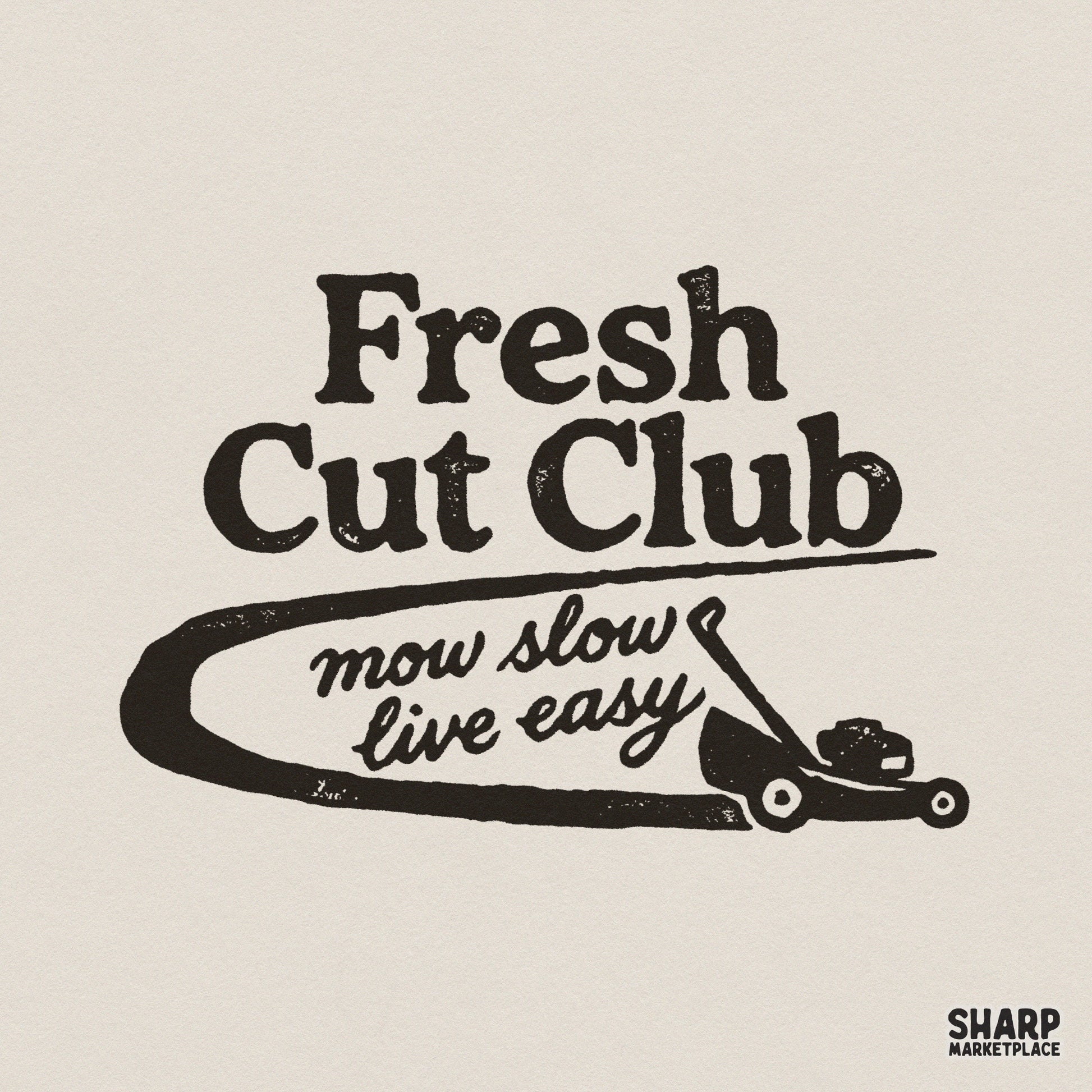 Vintage style Fresh Cut Club design with a hand-drawn lawn mower and the text mow slow live easy in distressed charcoal typography for apparel.