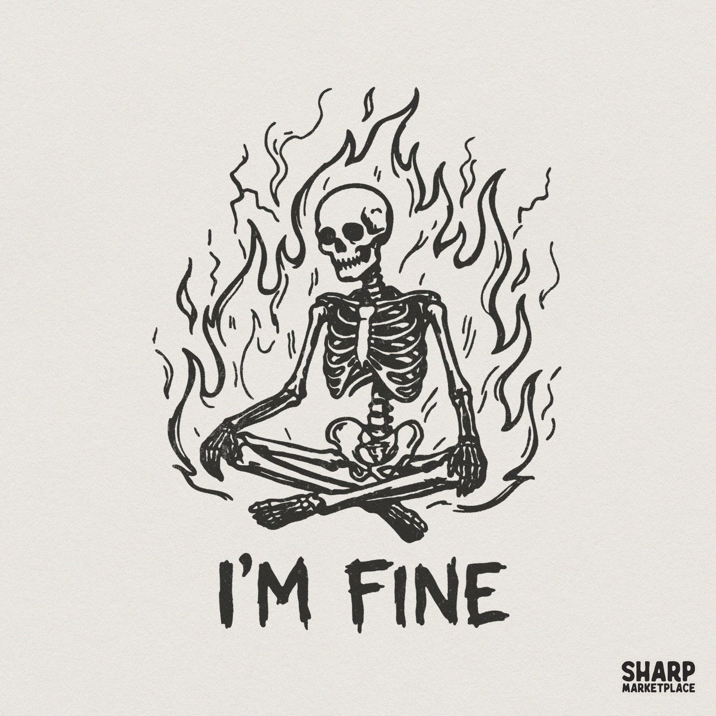 I'm Fine Skeleton PNG, Funny Skeleton Flames Digital Download - 300 DPI