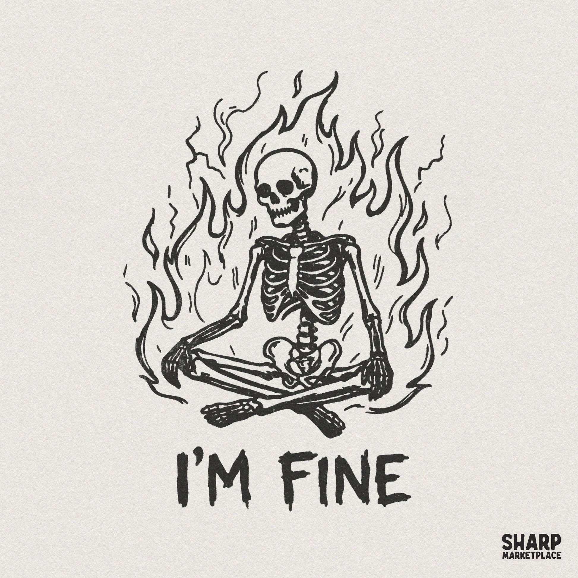 I'm Fine Skeleton PNG, Funny Skeleton Flames Digital Download - 300 DPI