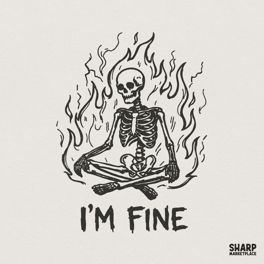 I'm Fine Skeleton PNG, Funny Skeleton Flames Digital Download - 300 DPI