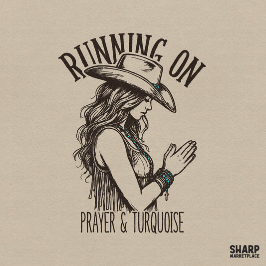 Vintage sketch style digital design featuring a praying cowgirl in a wide-brimmed hat with turquoise accents and the text Running On Prayer & Turquoise.
