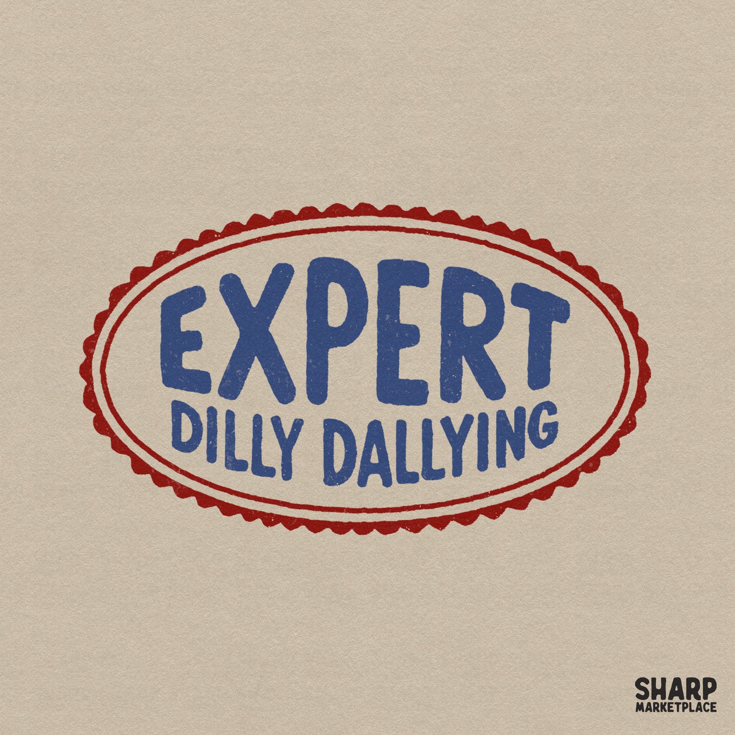 Expert Dilly Dallying retro stamp style PNG for sarcastic apparel and lazy day custom sticker sublimation designs