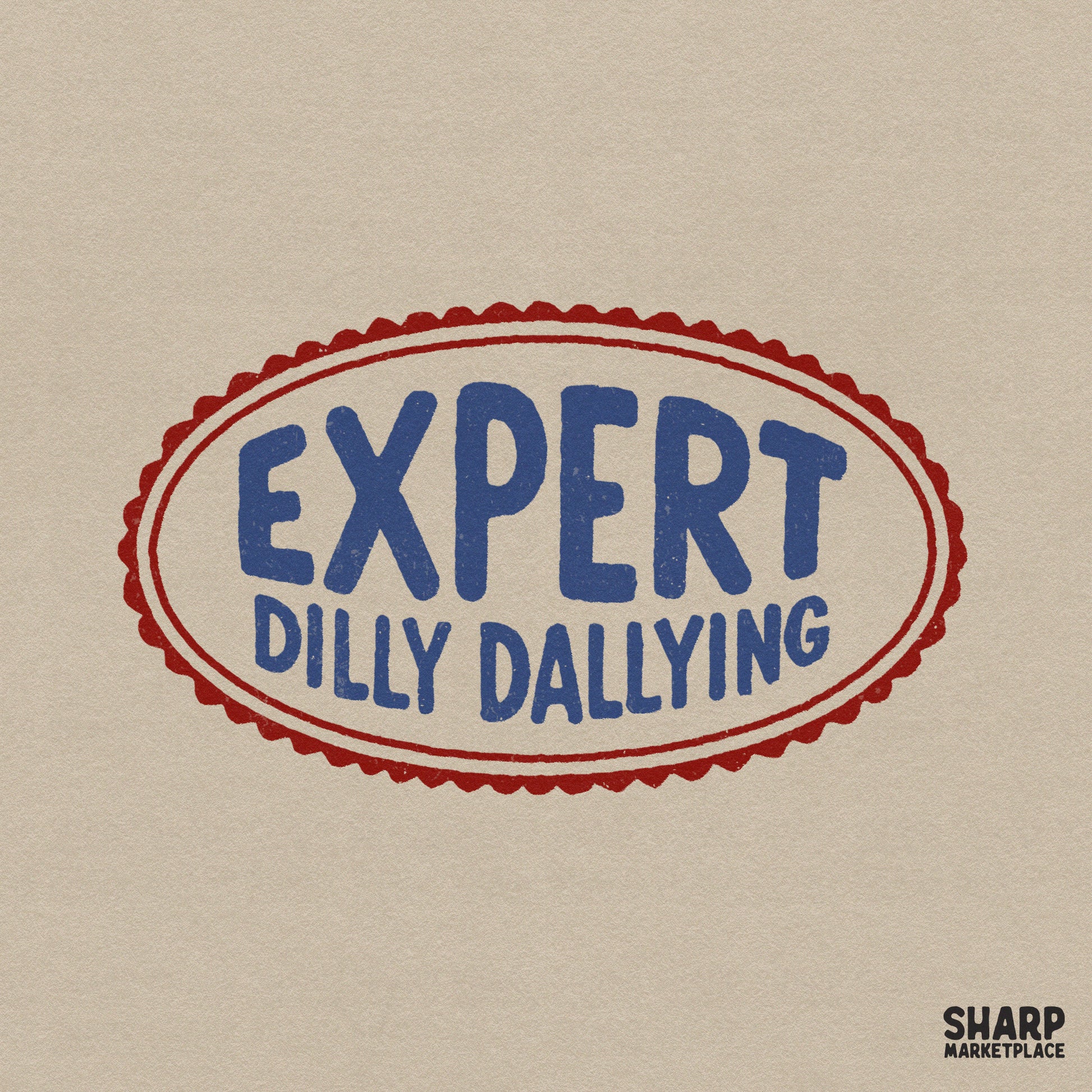 Expert Dilly Dallying retro stamp style PNG for sarcastic apparel and lazy day custom sticker sublimation designs