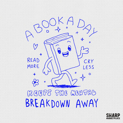 Kawaii book character illustration in cobalt blue line art with the text A Book A Day Keeps The Mental Breakdown Away, Read More, and Cry Less.