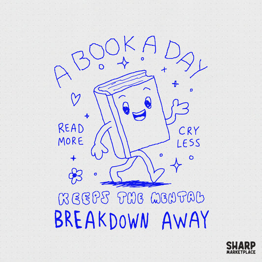 Kawaii book character illustration in cobalt blue line art with the text A Book A Day Keeps The Mental Breakdown Away, Read More, and Cry Less.