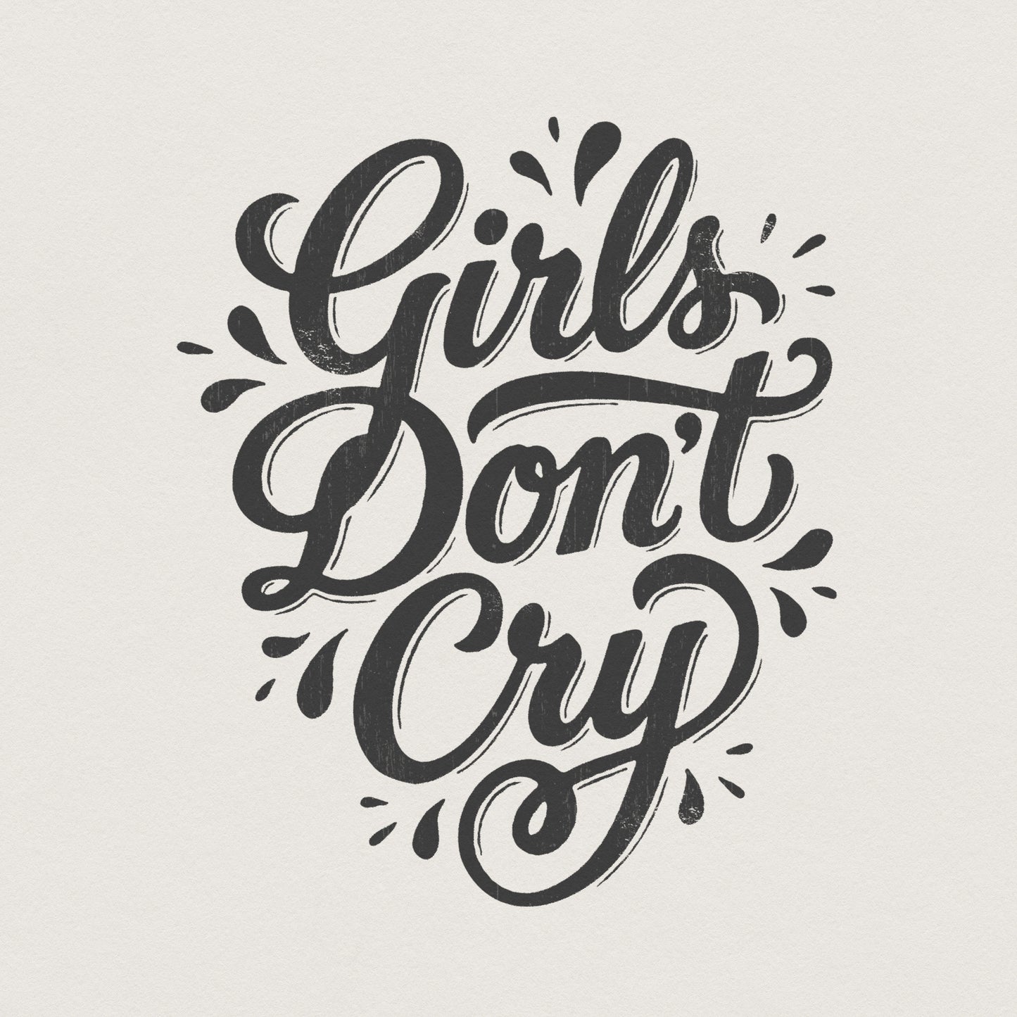 Girls Don't Cry PNG, Motivational Quote Shirt PNG - 300 DPI Design for