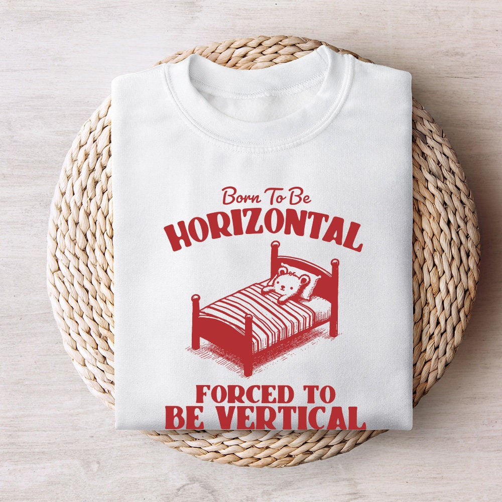 Born To Be Horizontal SVG PNG, Funny Bear Meme Shirt Design - 300 DPI