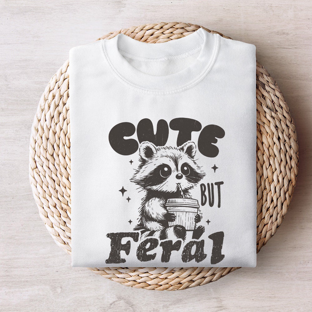 Cute But Feral Raccoon PNG SVG, Funny Sarcastic Quote - 300 DPI Design