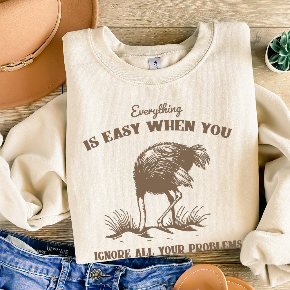 Everything Is Easy When You Ignore All Your Problems PNG SVG, Funny