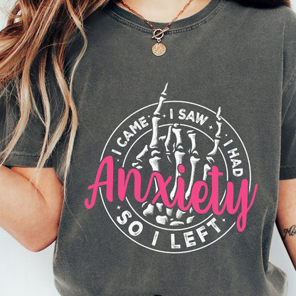 I Came I Saw I Had Anxiety So I Left PNG, Mental Health Quotes - 300 DPI