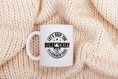 Let's Keep the Dumbfuckery to a Minimum Today SVG, Funny Mom Quote - 300