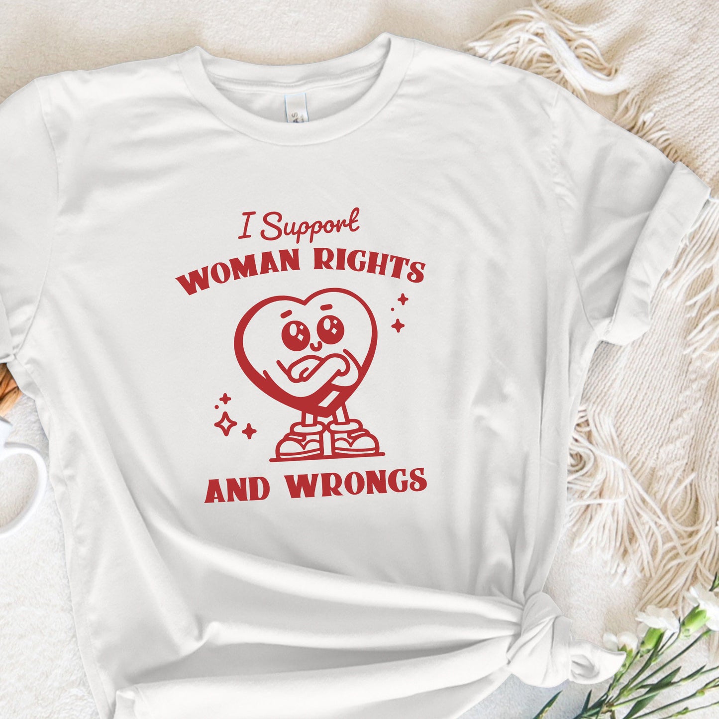 I Support Women's Rights and Wrongs PNG, Funny Feminist Design - 300 DPI