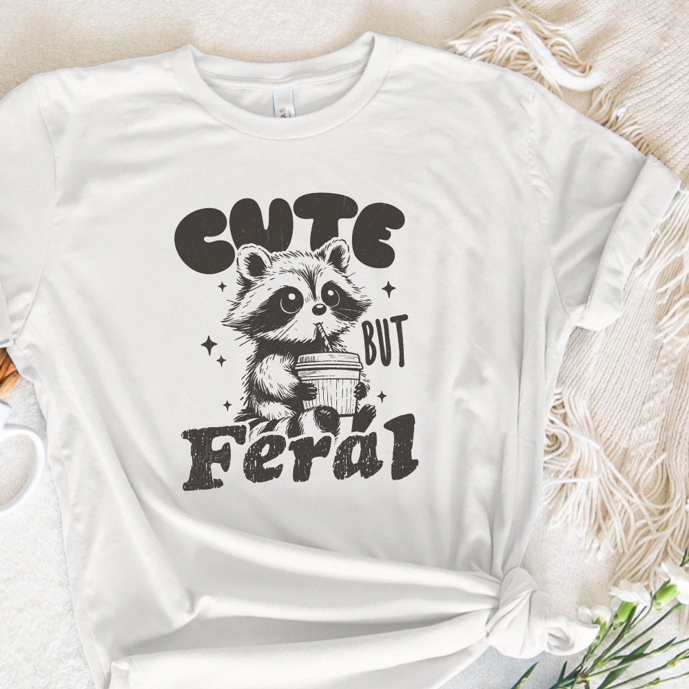 Cute But Feral Raccoon PNG SVG, Funny Sarcastic Quote - 300 DPI Design