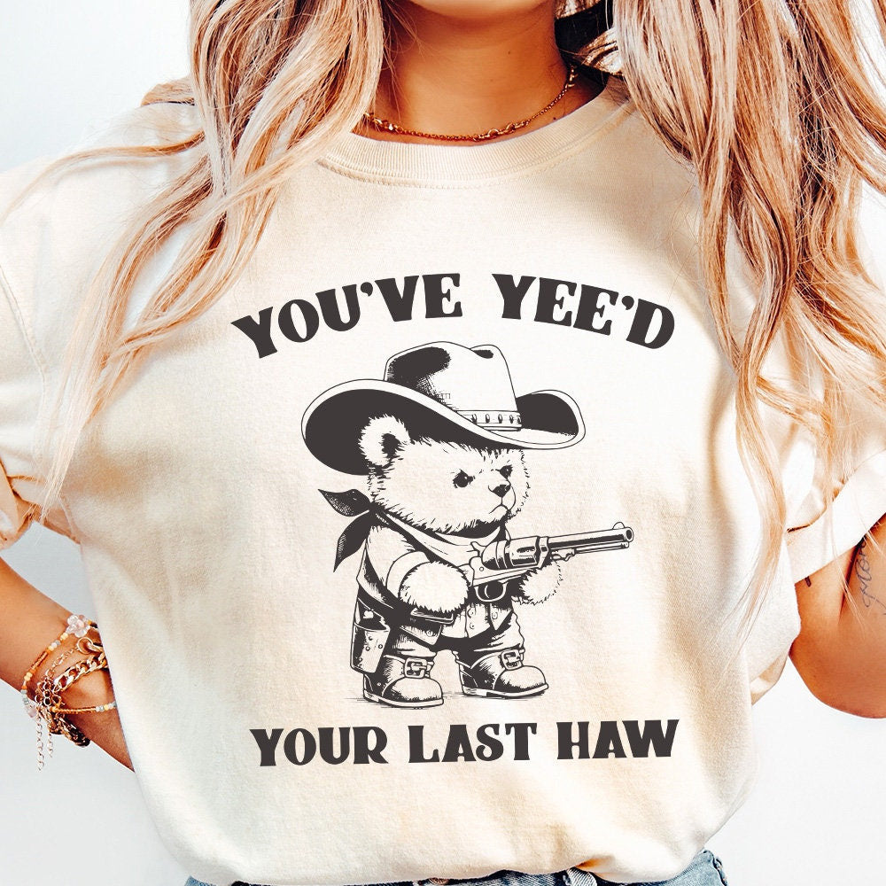 You've Yee'd Your Last Haw Funny Western Cowboy Bear Vintage Animal