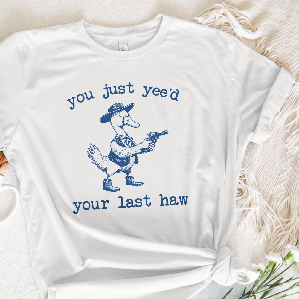 You just Yee'd your last Haw PNG, Funny Goose Png - 300 DPI Design for
