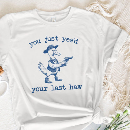 You just Yee'd your last Haw PNG, Funny Goose Png - 300 DPI Design for