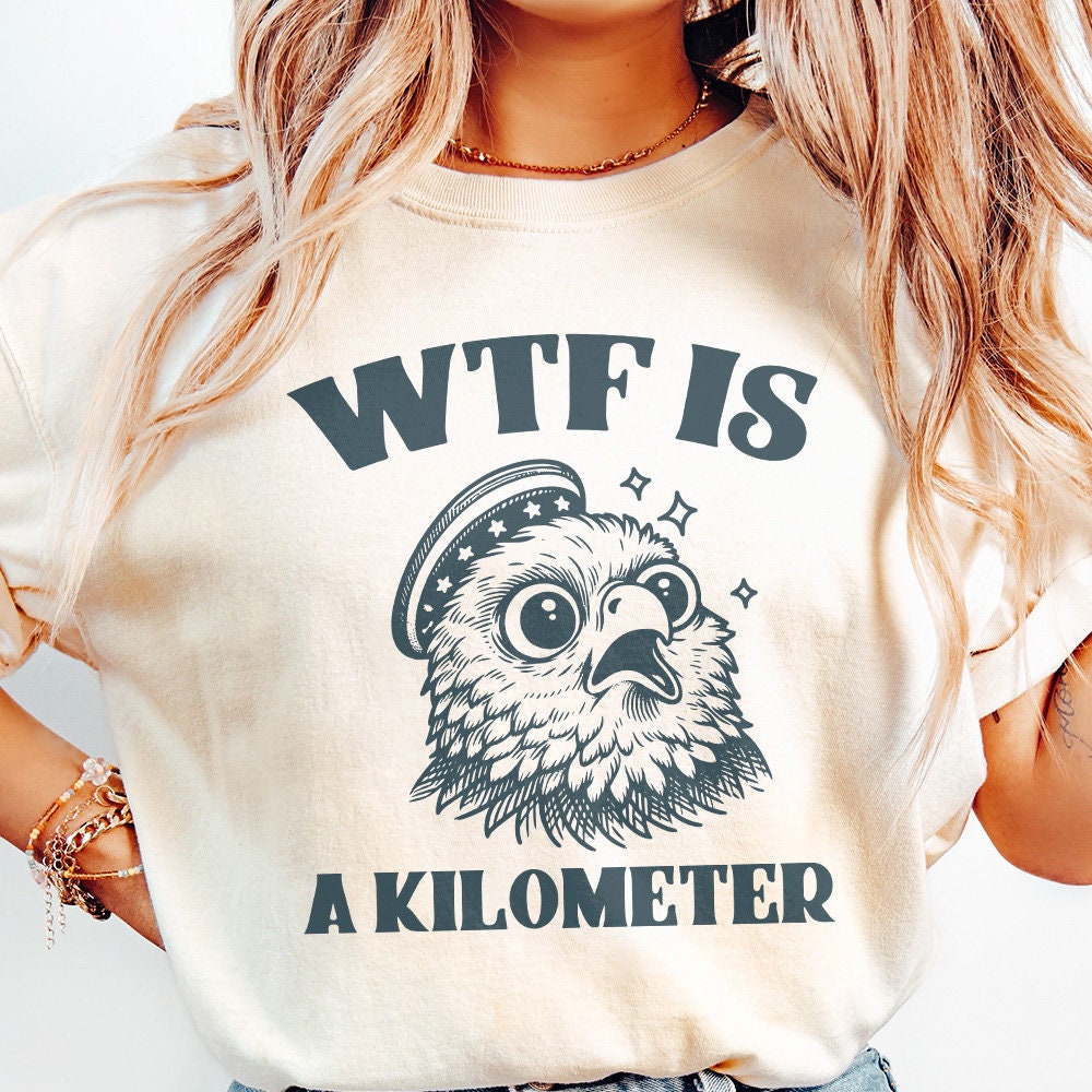 WTF Kilometer Meme Design, American Quote - 300 DPI Design for T-Shirt