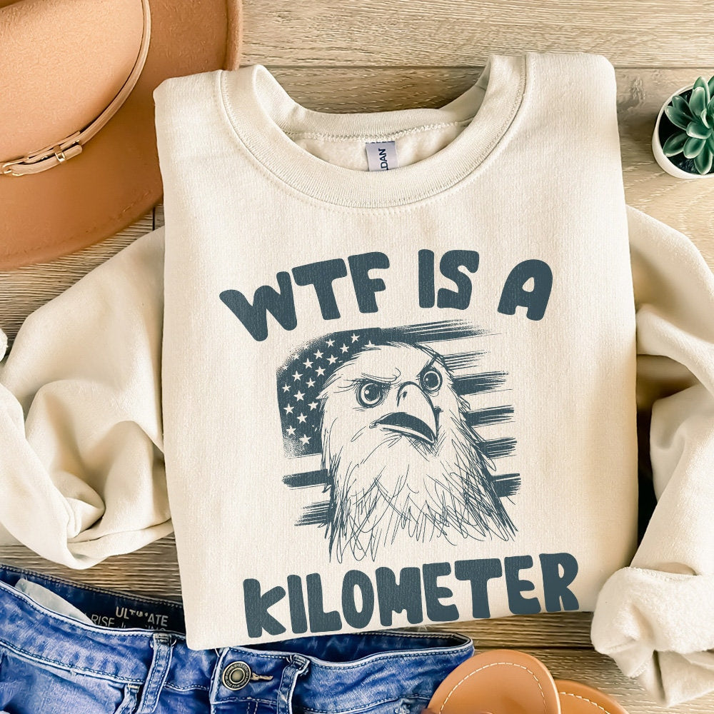 WTF Kilometer Meme Design Alt 2, American Quote - 300 DPI Design for