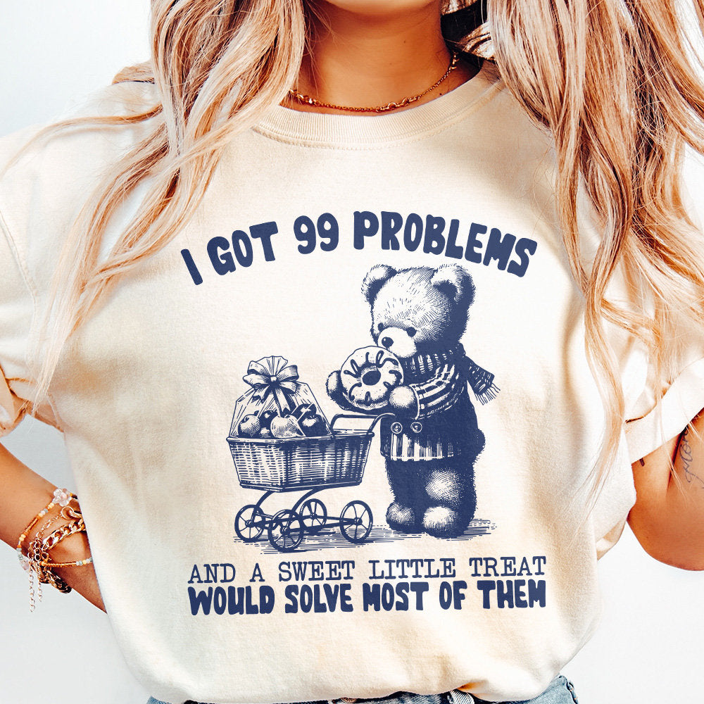 I Got 99 Problems, Funny png - 300 DPI Design for T-Shirt