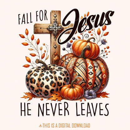 Fall for Jesus PNG Alt 2, Fall Sublimation Designs - 300 DPI Design for