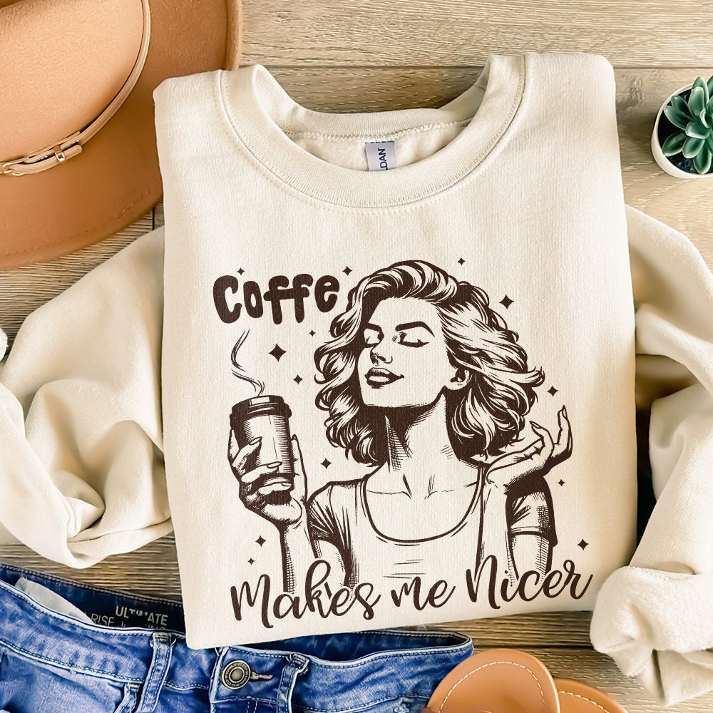 Coffee Makes Me Nicer PNG, Snarky Sarcastic Adult Humor - 300 DPI Design