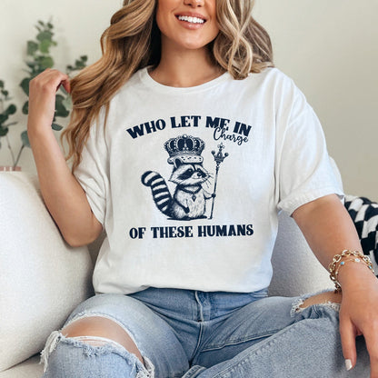 In Charge of These Humans PNG, Funny Shirt Png - 300 DPI Design for T-Shirt