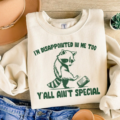 I'm Disappointed in Me Too Y'all Ain't Special PNG, Funny Racoon on a