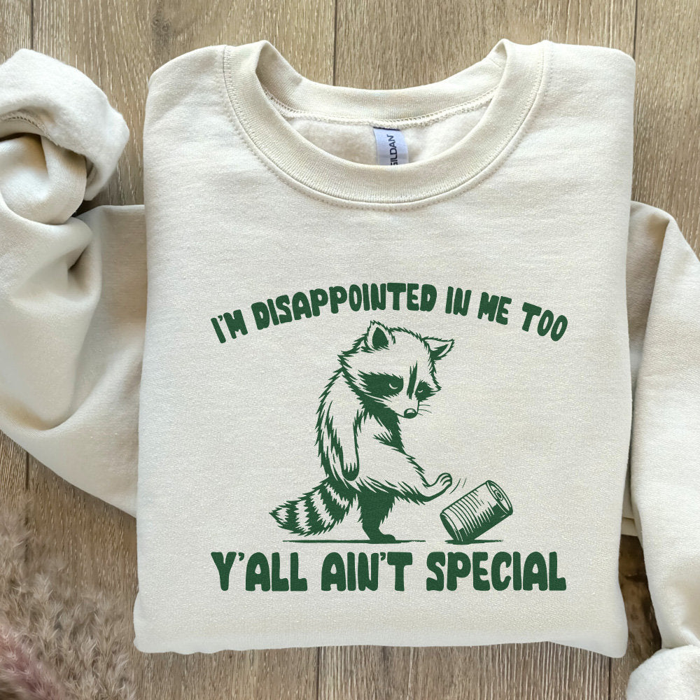 I'm Disappointed in Me Too Y'all Ain't Special PNG, Funny Racoon on a