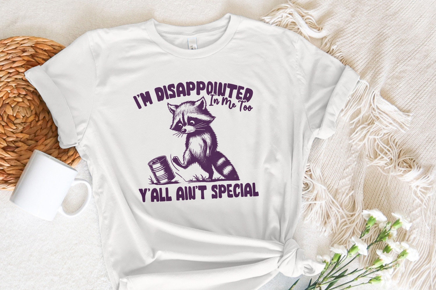 I'm Disappointed in Me Too Y'all Ain't Special PNG Alt 2, Funny Racoon on