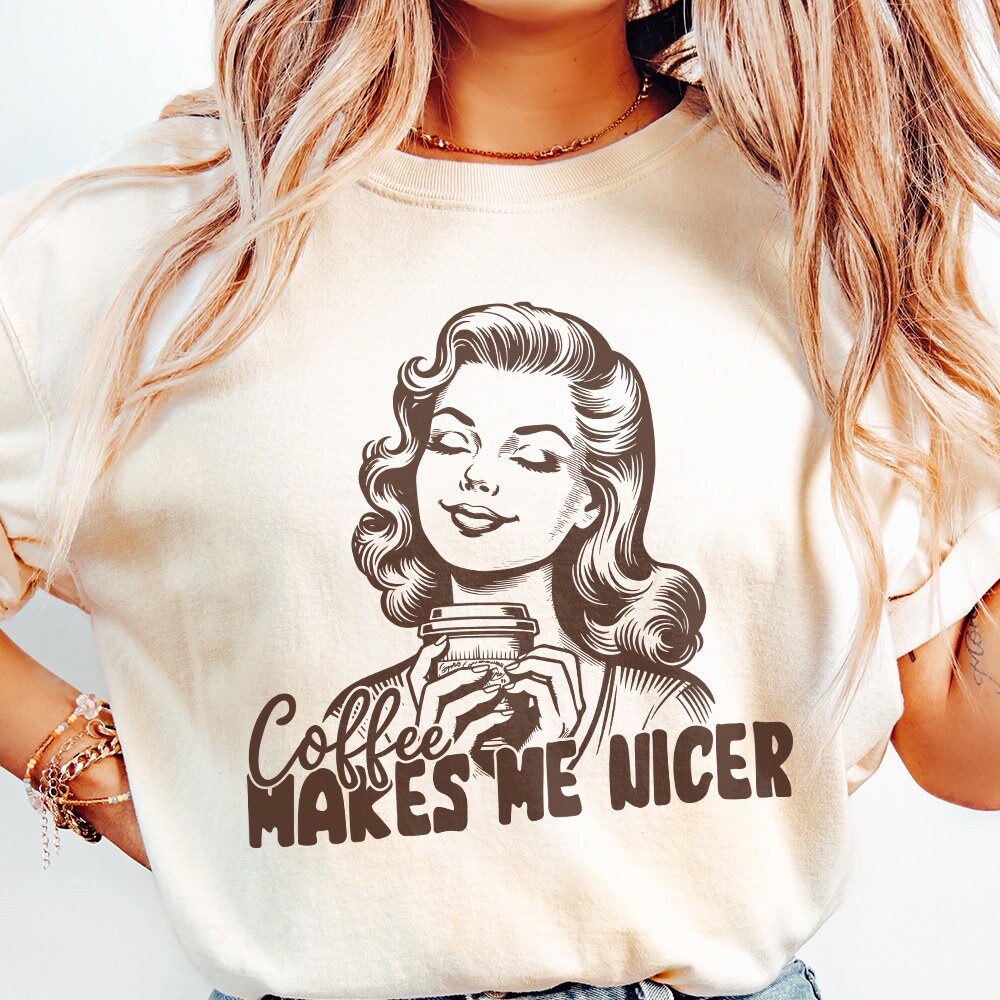 Coffee Makes Me Nicer PNG Alt 2, Snarky Sarcastic Adult Humor - 300 DPI