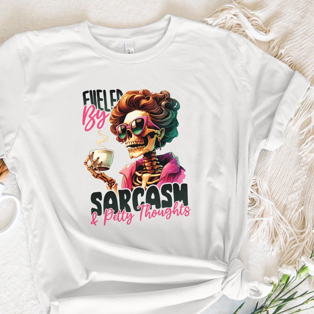 Fueled by Sarcasm & Petty Thoughts PNG Alt 2, Funny Tshirt Designs - 300