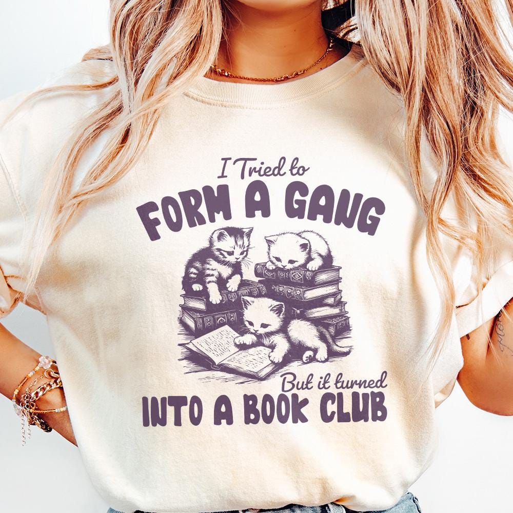 I Tried to form a Gang PNG, Funny Bookclub PNG - 300 DPI Design for T-Shirt