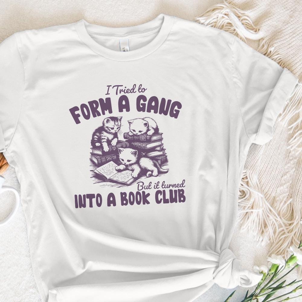 I Tried to form a Gang PNG, Funny Bookclub PNG - 300 DPI Design for T-Shirt