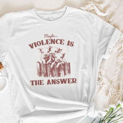 Maybe Violence is the Answer PNG, Funny Saying Shirt - 300 DPI Design for
