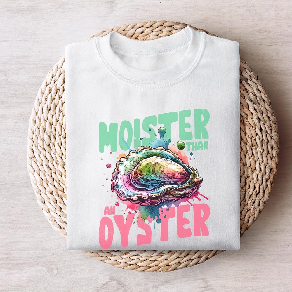 Moister Than An Oyster Funny Graphic PNG, Fun Adult Humour PNG - 300 DPI