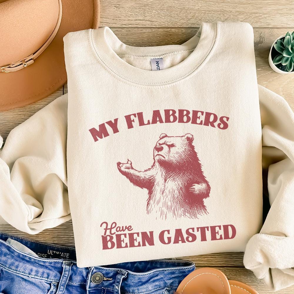 All of My Flabbers Are Gasted PNG, Funny Bear Sublimation Digital