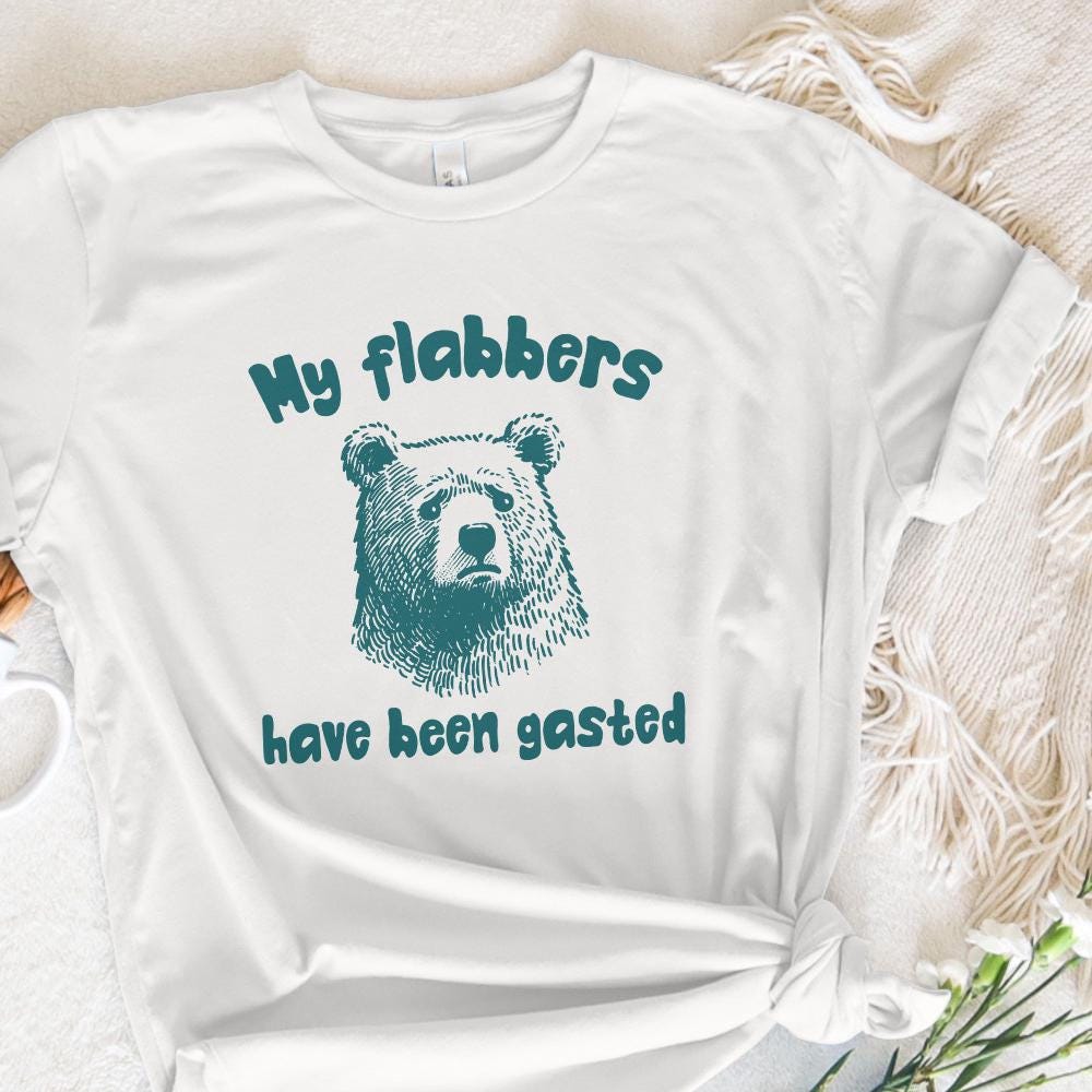 All of My Flabbers Are Gasted PNG Alt 2, Funny Bear Sublimation Digital