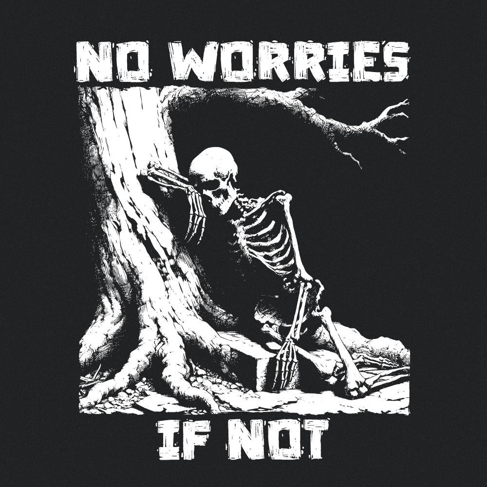 No Worries If Not PNG, Skeleton T-Shirt Design - 300 DPI Design for T-Shirt