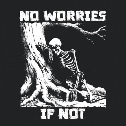 No Worries If Not PNG, Skeleton T-Shirt Design - 300 DPI Design for T-Shirt